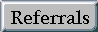 [Referrals]